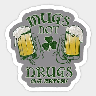 Mugs not drugs Sticker